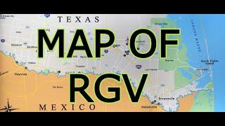 MAP OF RGV [ RIO GRANDE VALLEY ] [ TEXAS ]