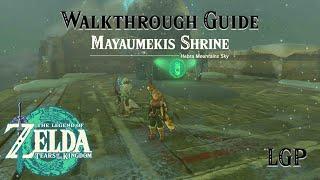 Tears Of The Kingdom | Mayaumekis Shrine | Walkthrough Guide