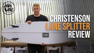 Christenson Lane Splitter Review - Down the Line Surf