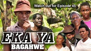 EKA YA BAGAHWE   EPISODE 45