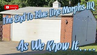 THE END OF BLUE LINE MORPHS HQ… NOTHING IS GOING TO BE THE SAME!!