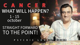 CANCER - 1 - 15 OCTOBER 2024 - TAROT CARD READING - PSYCHIC LOVE TAROT