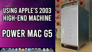 Using an Apple Power Mac G5 Today - Is It Still Usable?