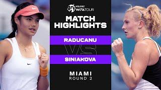 Emma Raducanu vs. Katerina Siniakova | 2022 Miami Round 2 | WTA Match Highlights