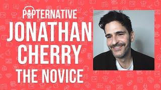 Jonathan Cherry talks about The Novice and much more!