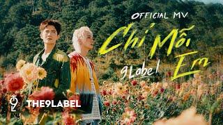 CHỈ MỖI EM - 9LABEL | OFFICIAL MV