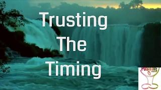 Guided Mindfulness Meditation - Trust The Timing Of Your Life - Positive Meditation *10 Minutes