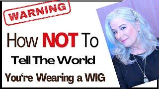 NEWBIE MISTAKES IN WIG WEARING  | THE KISS OF DEATH ..