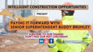 ICO PRESENTS: MENTORING - PAYING IT FORWARD WITH SENIOR SUPERINTENDENT BUDDY BRUMLEY