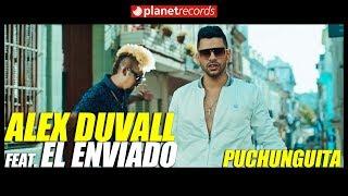 ALEX DUVALL Feat. EL ENVIADO - Puchunguita (Video Oficial by Felo) Reggaeton Cubaton 2018