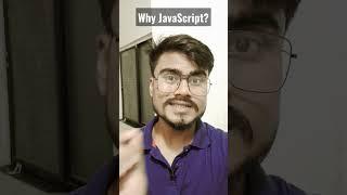 Why #javascript ? #shorts #codelopment