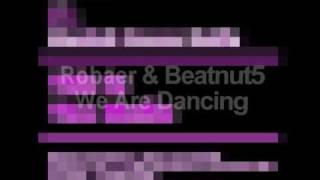 Robaer & Beatnut5  - We Are Dancing