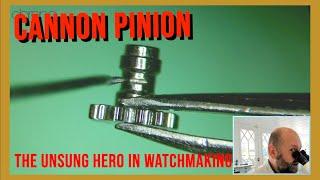 Cannon pinion - The unsung hero in watchmaking