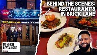 Behind The Scenes | Restaurant and Curry House's In Brick Lane |  Monsoon Ep2