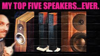 HiFi: Speakers that I WILL NEVER forget. My Top 5!