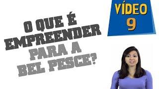 O que é empreender para a Bel Pesce? | VÍDEO 9 | FazINOVA