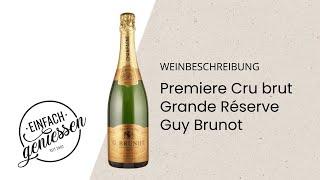 Wein Beschreibung, Champagner Premiere Cru brut Grande Réserve, Guy Brunot