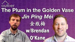 Brendan O'Kane on the (Great) Chinese Novel Jin Ping Mei 金瓶梅