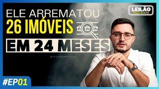 ELE ARREMATOU 26 IMÓVEIS EM APENAS 24 MESES  l Victor Oliveira e Julio César - Ep. #01