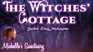 Magical Sleep Story for Grown Ups | THE WITCHES' COTTAGE | Healing Guided Meditation  (asmr)