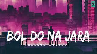 Bol Do Na Zara (Slowed+reverb) - Armaan Malik ~|| Lofi by Ritik ||~||@tseries