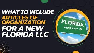 What to Include in a Florida LLCs Article of Organization