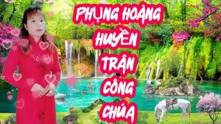 PHỤNG HOÀNG 12 CÂU( HUYỀN TRÂN CÔNG CHÚA)TRANG NGUYỄN