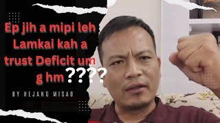 Ep jih a mipi leh Lamkai kah a trust Deficit um g hm ???