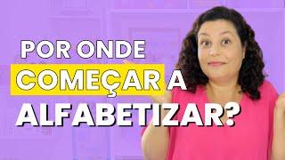 POR ONDE COMEÇAR A ALFABETIZAÇÃO | Atividades Práticas