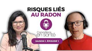 Balado Canadiens en santé : Risques du radon