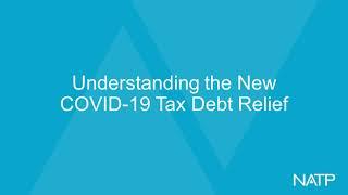 Understanding New COVID Tax Debt Relief