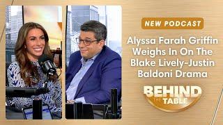 Alyssa Farah Griffin On The Blake Lively-Justin Baldoni Legal Drama | Behind the Table, 1.9.25