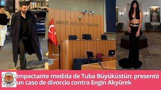 Impactante medida de Tuba Büyüküstün: presentó un caso de divorcio contra Engin Akyürek