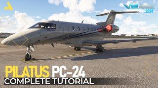 Complete tutorial of Pilatus PC-24 in MSFS 2024 | A Beginners Guide