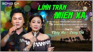 LÍNH TRẬN MIỀN XA - Thúy Hà * Đăng Vũ | Collection Channel