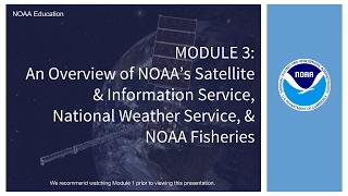 Module 3: An Overview of NOAA Satellites, Weather, and Fisheries Services