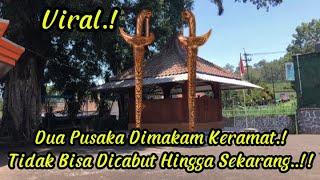 Viral.! Dua Pusaka Dimakam Keramat | Tidak Bisa Dicabut Hingga Sekarang..!!