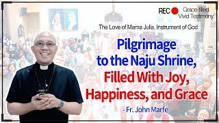 [Father John's Testimony] Pilgrimage to the Naju Shrine, Filled With Joy, Happiness, and Grace