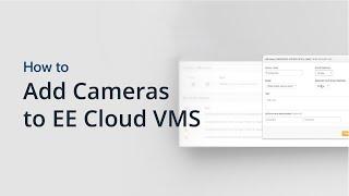 How to add Cameras to the Eagle Eye Cloud VMS - Eagle Eye Networks