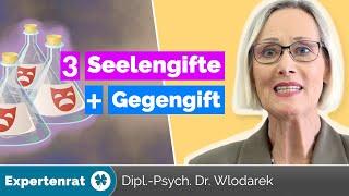 3 Seelengifte & ein Gegengift – So bewahren Sie sich Ihre Lebensfreude, Ihr Wohlgefühl und Ihr Glück