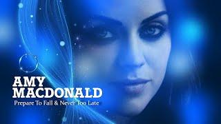 Amy Macdonald -  Prepare To Fall & Never Too Late