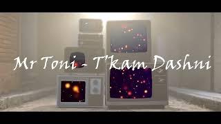Mr Toni - T'kam Dashni (Prod.by Ultra Beats)