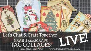 LIVE! |  Grab Your Scraps and Dig into Your Stash and Make TAG COLLAGES!