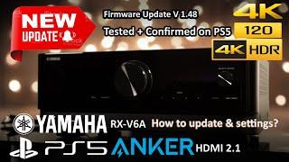 4K 120Hz+HDR Test & confirmed on PS5 + How to update to new firmware + settings | Yamaha RX-V6A