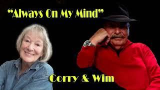 Always on my mind - by Corry De Roo & Wim Karmelk