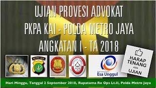 Ujian Profesi Advokat PKPA KAI, Polda Metro Jaya Angkatan I - 2018