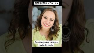 DISFRUTAR CON LILA QUE BONITO SE SIENTE CUANDO YA NO ESPERAS NADA DE NADIE #frases #viral