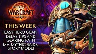 EASY Hero Gear, Delve Basics for Beginners, M+ This Week! This Week in Warcraft