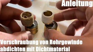 Verschraubung von Rohrgewinde (Wasseranschluss) abdichten mit Dichtmaterial (Hanf, Dichtungsband)DIY