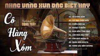 Cô Hàng Xóm, Cát Bụi Cuộc Đời - LK Nhạc Vàng Hải Ngoại Xưa Hay Nhất - Công Tuấn Bolero Hát Cực Chất